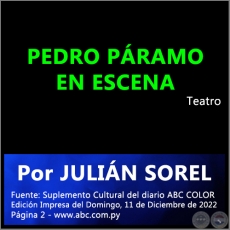 PEDRO PRAMO EN ESCENA - Por JULIN SOREL - Domingo, 11 de Diciembre de 2022